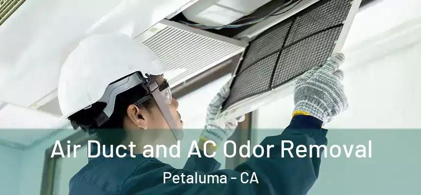  Air Duct and AC Odor Removal Petaluma - CA