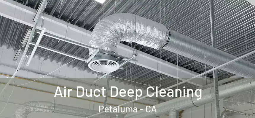  Air Duct Deep Cleaning Petaluma - CA