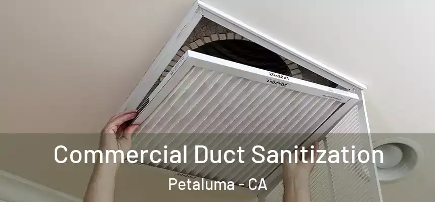  Commercial Duct Sanitization Petaluma - CA