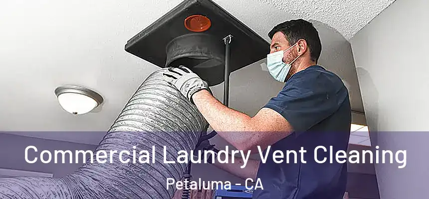  Commercial Laundry Vent Cleaning Petaluma - CA