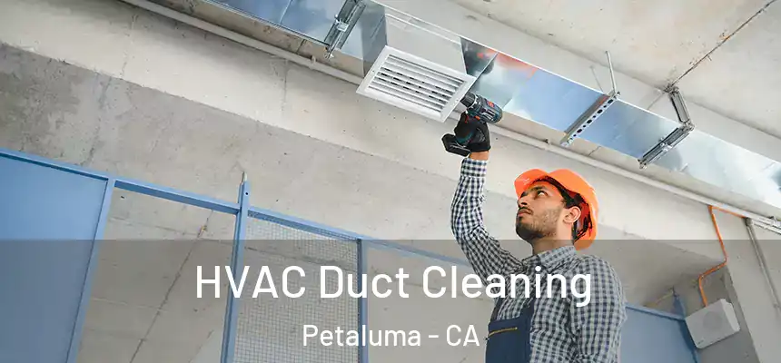 HVAC Duct Cleaning Petaluma - CA