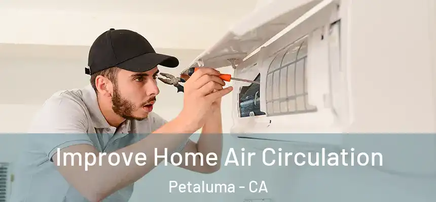  Improve Home Air Circulation Petaluma - CA