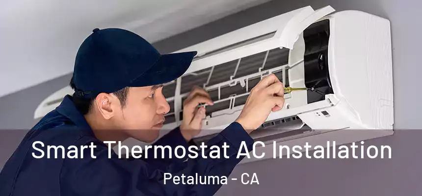  Smart Thermostat AC Installation Petaluma - CA